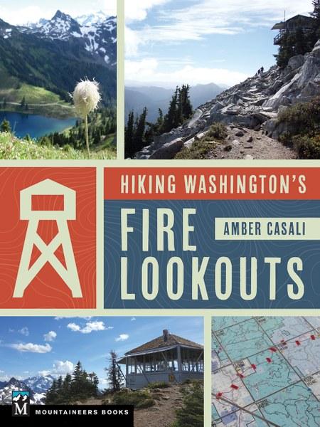 Mountaineers Books Hiking Washington's Fire Lookouts - Ascent Outdoors LLC