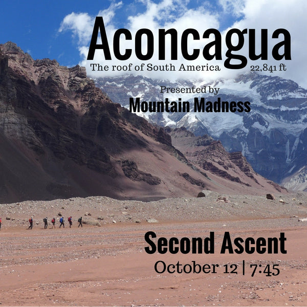 Aconcagua: The Roof of South America | Presented by Mountain Madness
