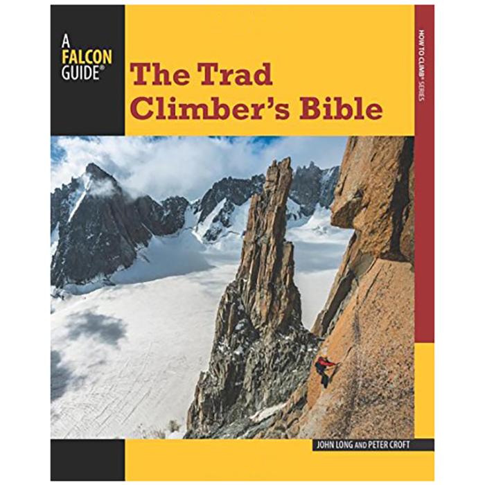 The Trad Climber's Bible - Ascent Outdoors LLC