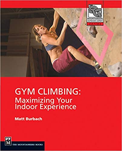 Gym Climbing Maximizing Your Indoor Experience - Ascent Outdoors LLC
