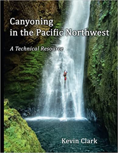 Canyoning in the Pacific Northwest: A Technical Reference