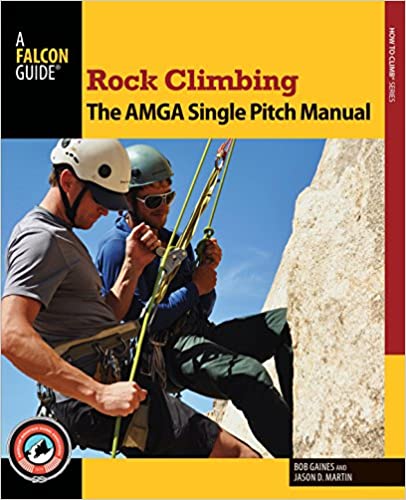 Falconguides Rock Climbing Amga Manual - Ascent Outdoors LLC