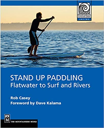 Mountaineers Books Stand Up Paddling - Ascent Outdoors LLC