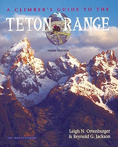 Mountaineers Books Climbers Guide Teton Range 3Rd Ed - Ascent Outdoors LLC
