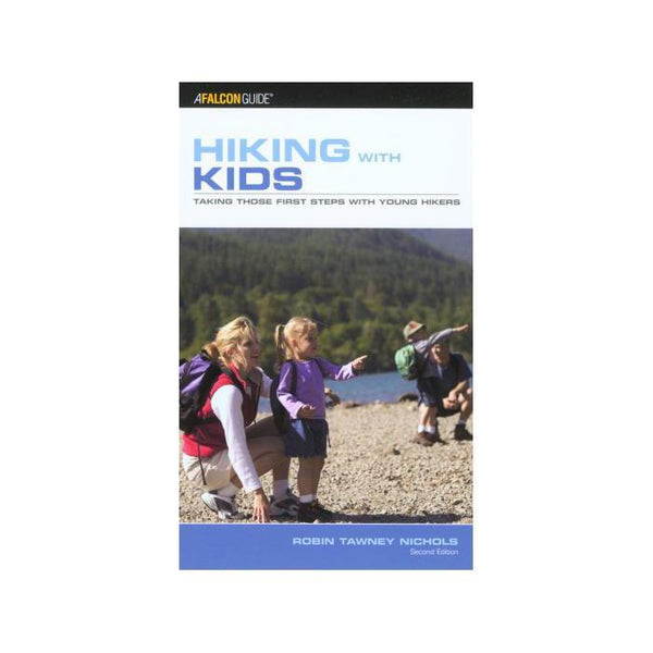 HIKING WITH KIDS by Robert Tawney Nichols - Ascent Outdoors LLC
