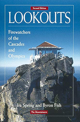 Mountaineers Books Lookouts Firewatchers Of The Cascades And Olympics 2Nd Ed - Ascent Outdoors LLC