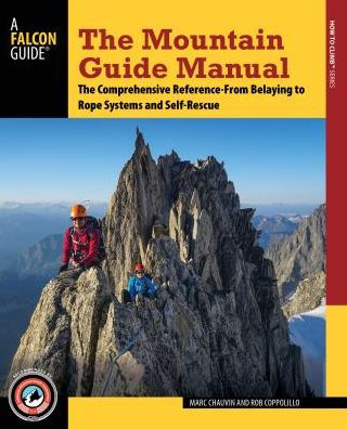 Falconguides The Mountain Guide Manual - Ascent Outdoors LLC