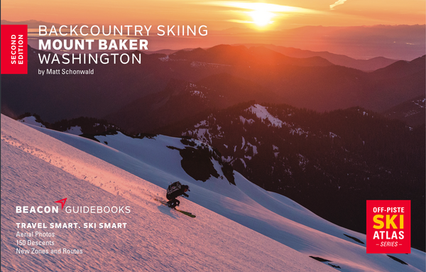 Beacon Guidebooks Backcountry Skiing Mount Baker Washington 2nd Edition
