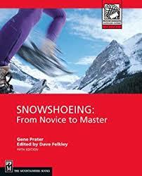 Snowshoeing - Fifth Edition - Ascent Outdoors LLC